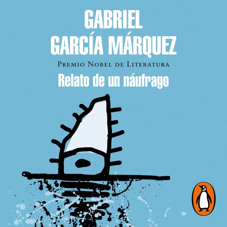 cover art for Relato de un náufrago - Gabriel García Márquez (Audiolibro)