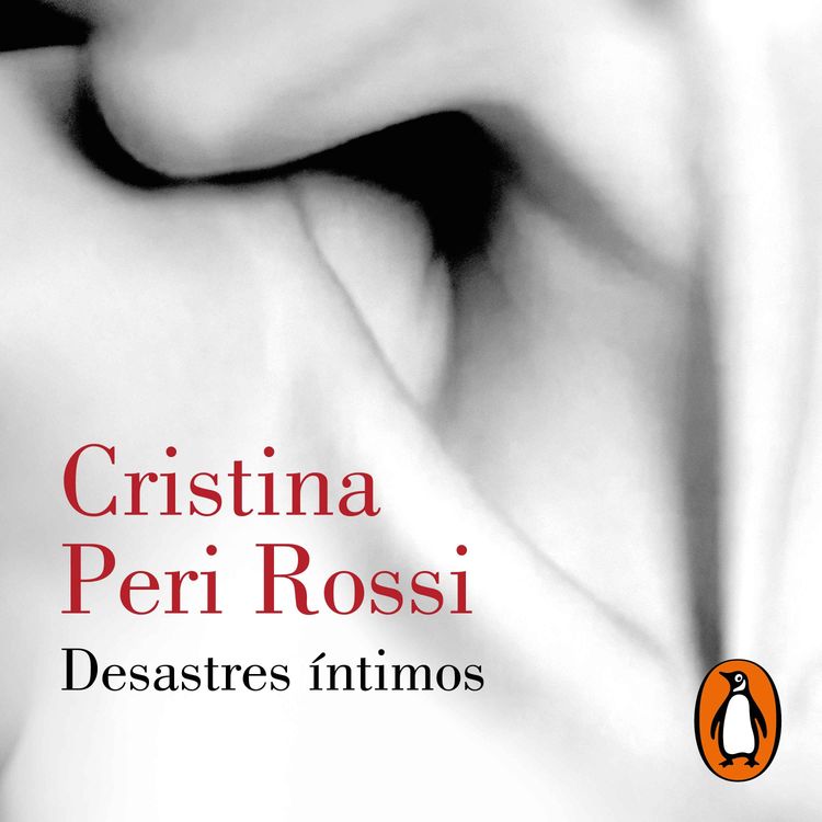 cover art for Audiolibro: "Desastres íntimos" de Cristina Peri Rossi