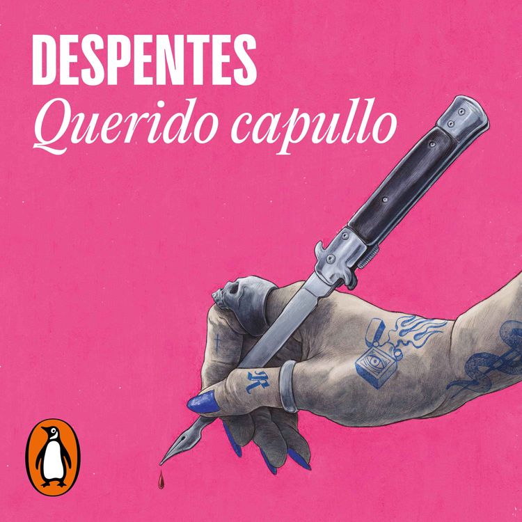 cover art for Querido capullo - Virginie Despentes (Audiolibro)