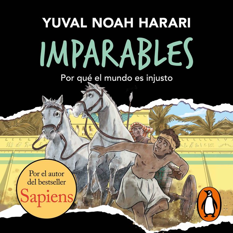 cover art for Por qué el mundo es injusto (Imparables 2) - Yuval Noah Harari (Audiolibro)