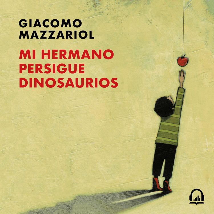 cover art for Mi hermano persigue dinosaurios - Giacomo Mazzariol