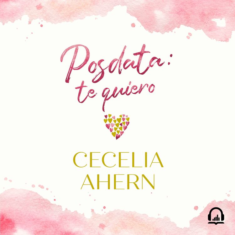 cover art for Posdata: Te Quiero - Cecelia Ahern