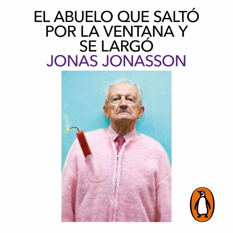 cover art for El abuelo que saltó por la ventana y se largó - Jonas Jonasson
