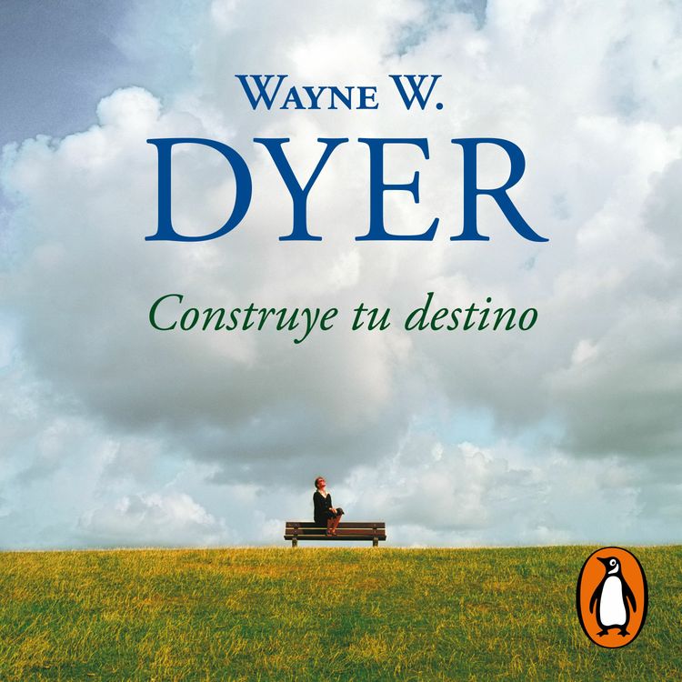 cover art for Construye tu destino - Wayne W. Dyer