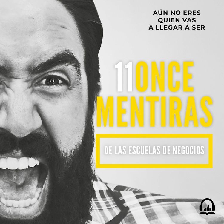 cover art for 11 Mentiras de las escuelas de negocios - Carlos Muñoz