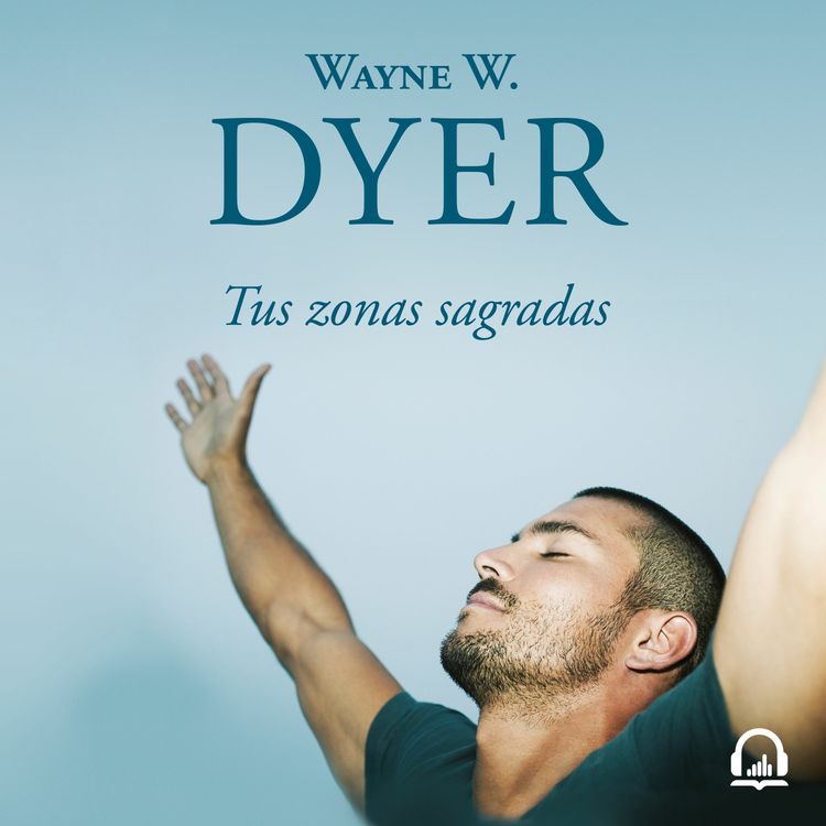 cover art for Tus zonas sagradas - Wayne W. Dyer