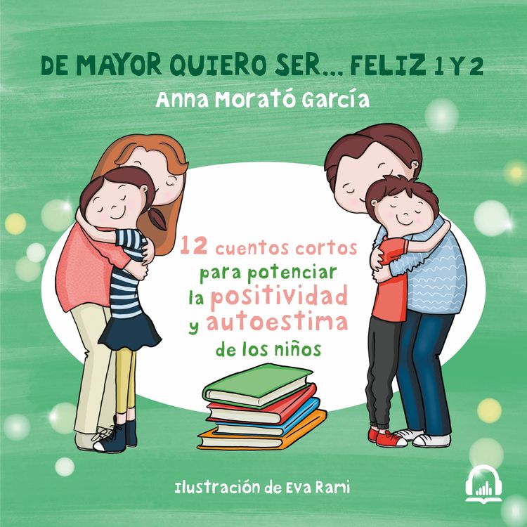 cover art for De mayor quiero ser... Feliz 1 y 2 - Anna Morató