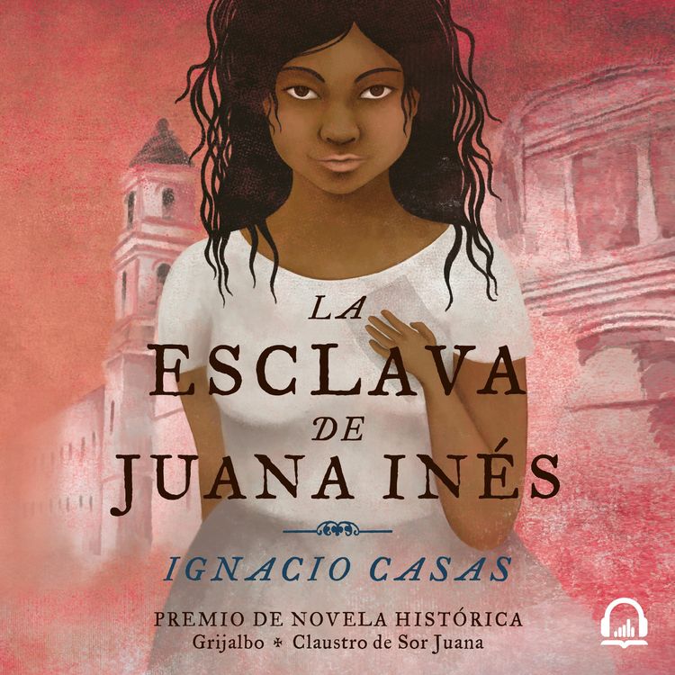 cover art for La esclava de Juana Inés - Ignacio Casas