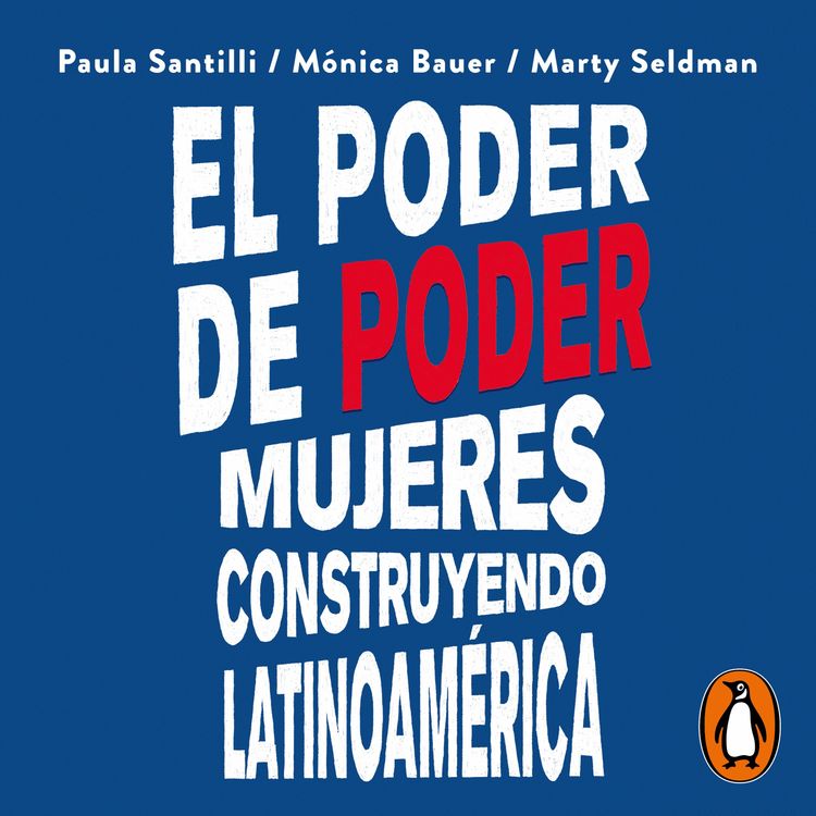 cover art for El poder de poder - Paula Santilli, Mónica Bauer y Marty Seldman