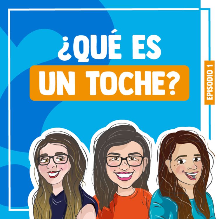 cover art for T1 Ep1 - ¿Qué es un toche?
