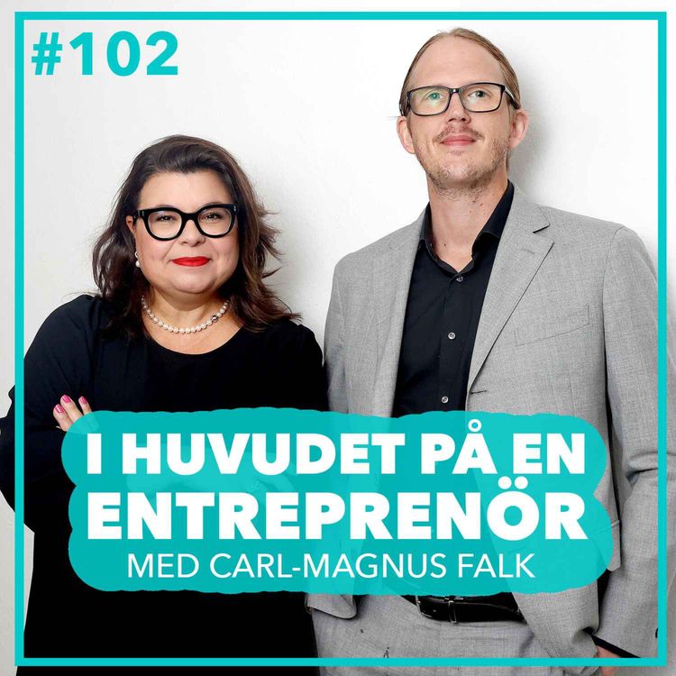 cover art for 102. Carl-Magnus Falk – Från idé till exit på 3 år