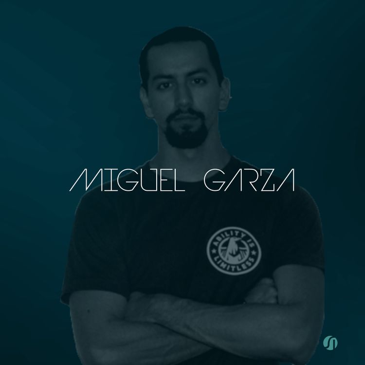 cover art for EP 09 | MIGUEL GARZA: TRABAJAR TU MENTE Y CUERPO PARA POTENCIALIZAR TU ARTE