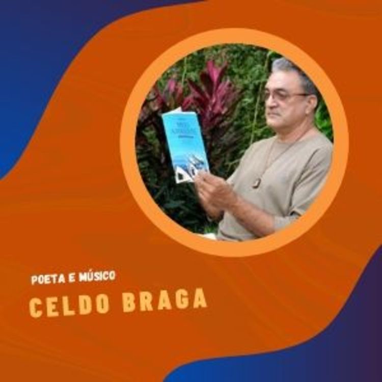 cover art for Proseando com o poeta e músico amazonense Celdo Braga