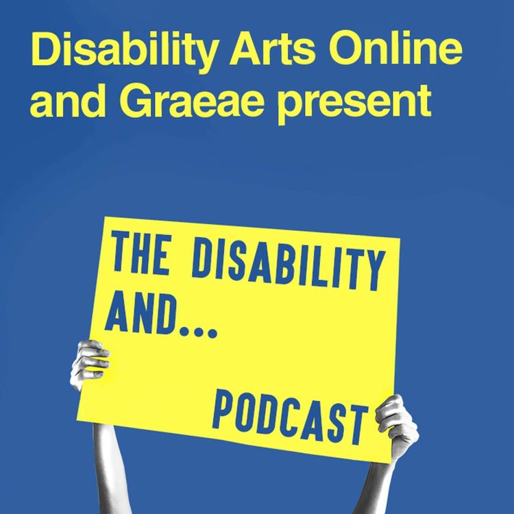 cover art for 9. Disability And...The Stories We Tell: Matilda Ibini & Jodi-Alissa Bickerton