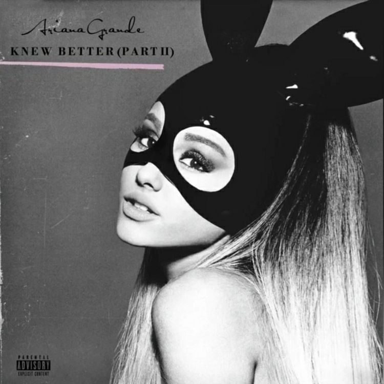 cover art for Knew Better (Part Two) - Ariana Grande