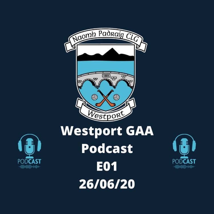 cover art for Westport GAA Podcast E01 June 26th 2020