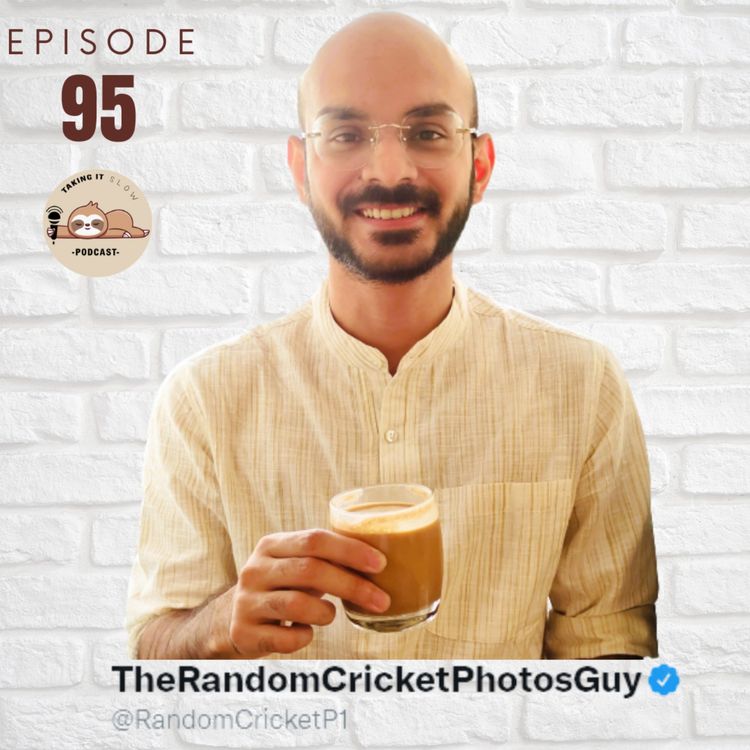 cover art for Taking it Slow with Amit Sinha (RandomCricketPhotosGuy) | Pant, Twitter and Online Fame!
