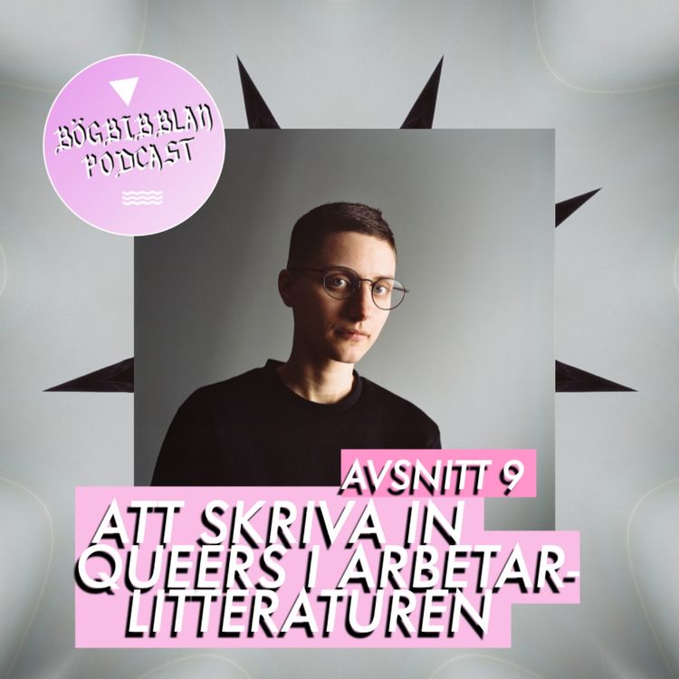 cover art for S3E9: Att skriva in queers i arbetarlitteraturen med Nino Mick