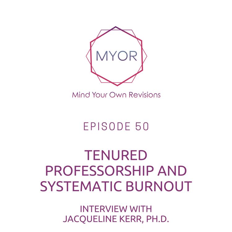 cover art for E50: Burnout as a Tenured Professor with Jacqueline Kerr, Ph.D.