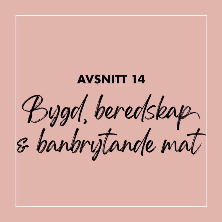 cover art for #14 Bygd, beredskap & banbrytande mat