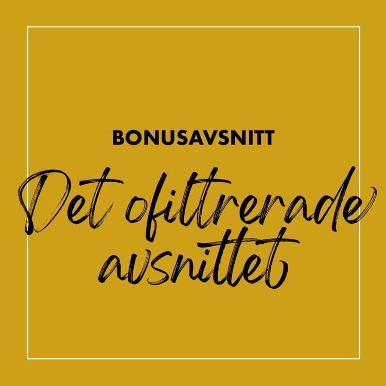 cover art for Bonus: Det ofiltrerade avsnittet