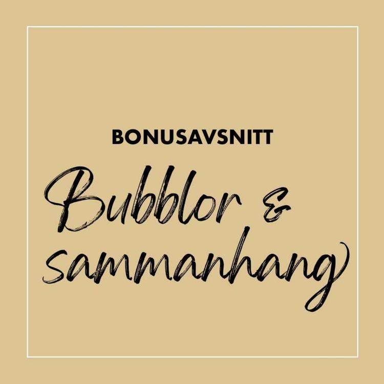 cover art for Bonus: Bubblor & sammanhang