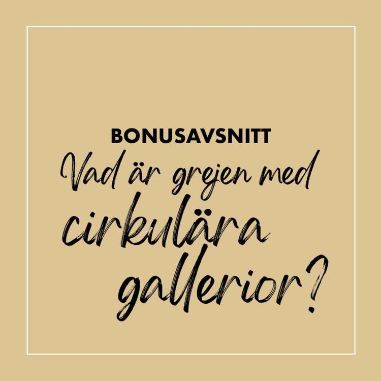 cover art for Bonus: Vad är grejen med cirkulära gallerior?