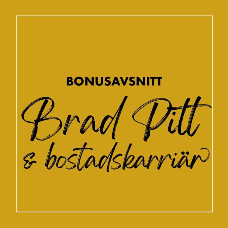 cover art for Bonus: Brad Pitt & bostadskarriär