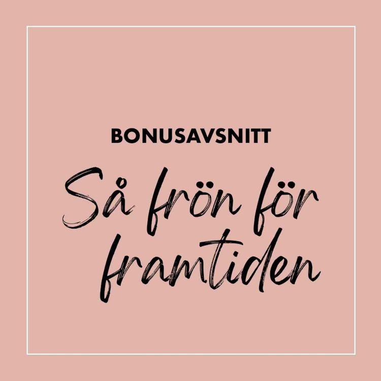 cover art for Bonus: Så frön för framtiden