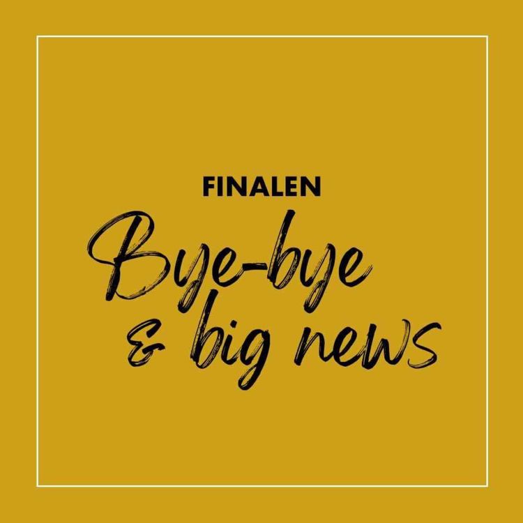 cover art for Finalen: Bye bye & big news