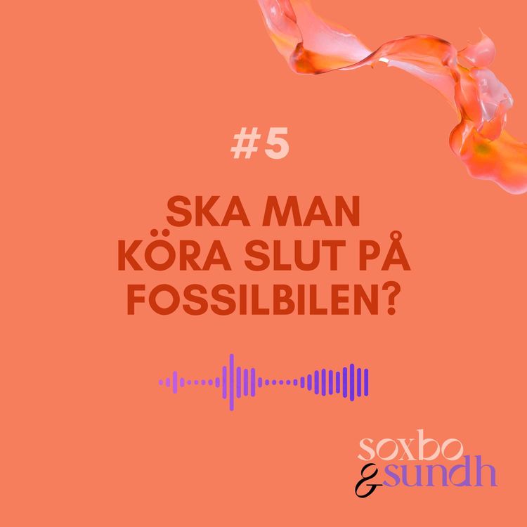 cover art for #5 Ska man köra slut på fossilbilen?