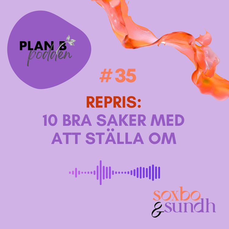 cover art for #35 Sommarrepris: 10 bra saker med att ställa om