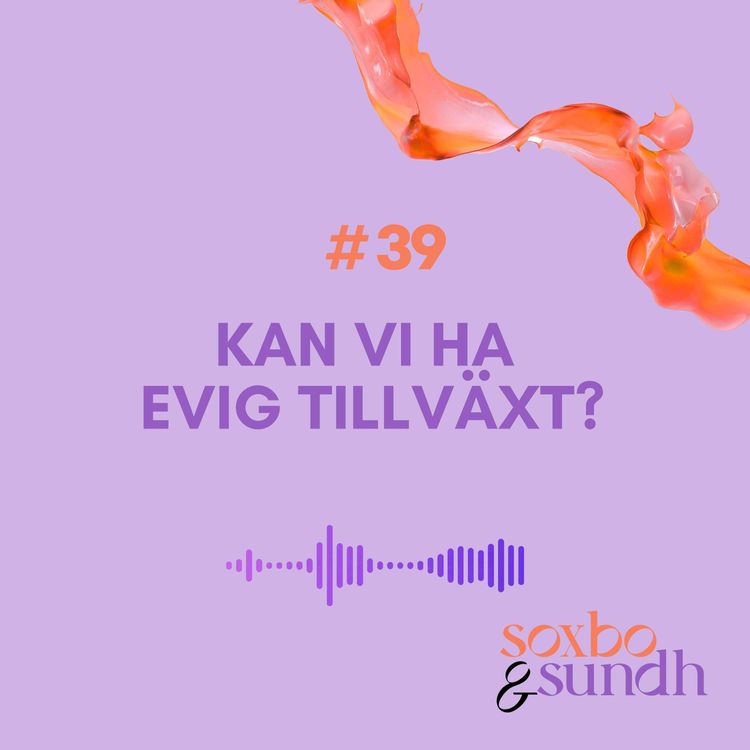 cover art for #39 Kan vi ha evig tillväxt?