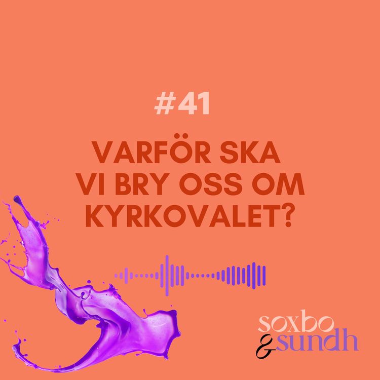 cover art for #41 Varför ska vi bry oss om kyrkovalet?
