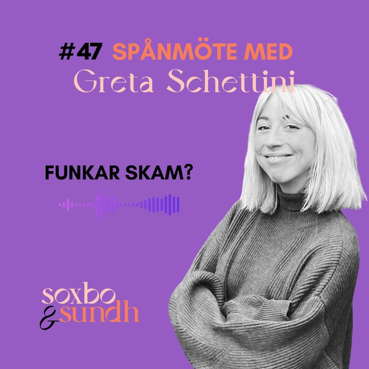 cover art for #47 spånmöte med Greta Schettini – funkar skam?