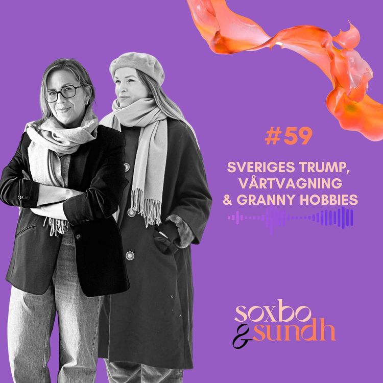 cover art for #59 Sveriges Trump, vårtagning & granny hobbies