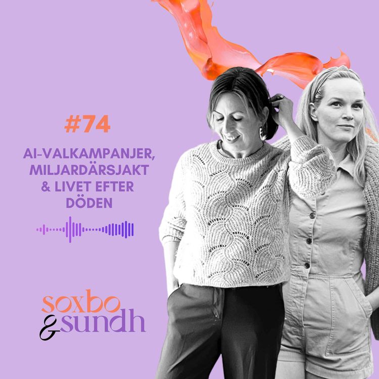 cover art for #74 AI-valkampanjer, miljardärsjakt & livet efter döden