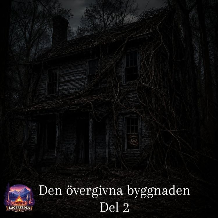 cover art for PODDSPECIAL - Den övergivna byggnaden (Del 2)