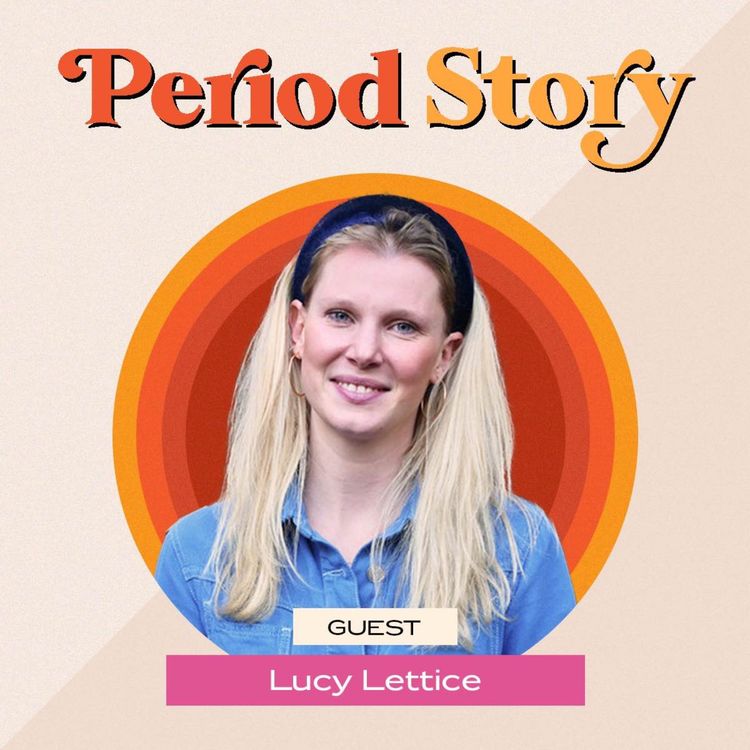 cover art for Lucy Lettice: We Deserve Better Menstrual Products 