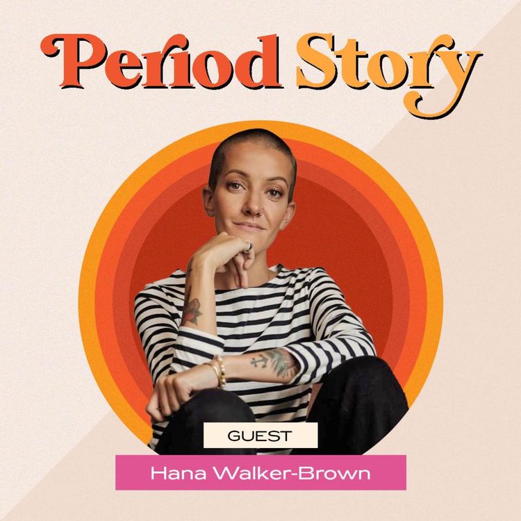 cover art for Hana Walker-Brown: The Stories We Tell Ourselves Aren't Always The Reality