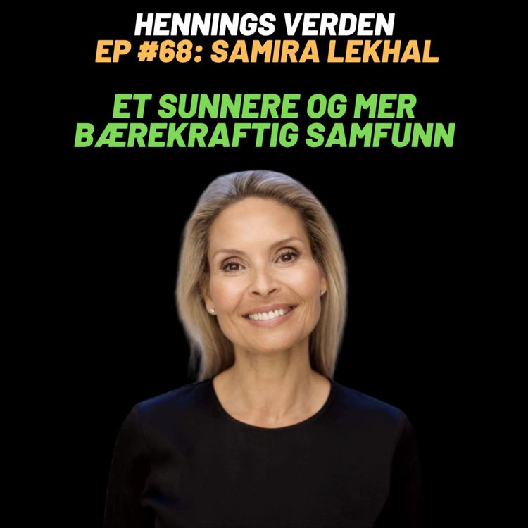 cover art for #68 Samira Lekhal: Et Sunnere og mer Bærekraftig Samfunn