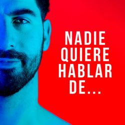 cover art for Nadie quiere hablar de: