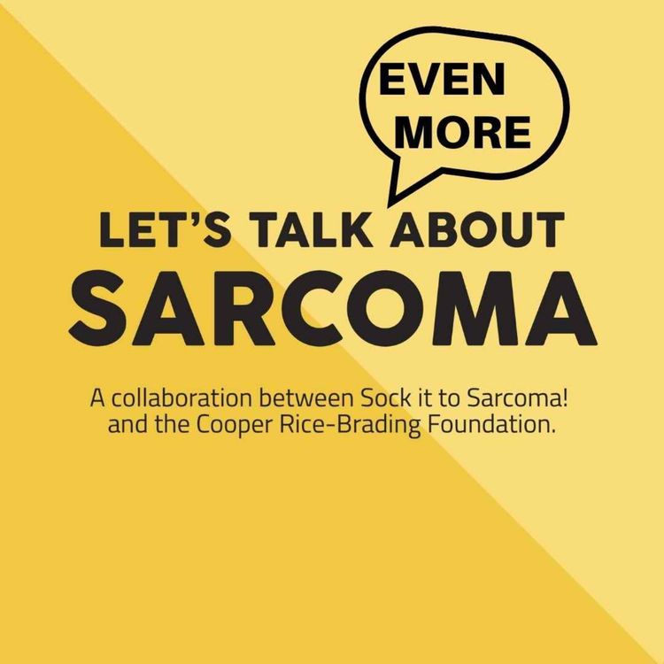 cover art for S3 E1 - Let's Talk Even More About Sarcoma 