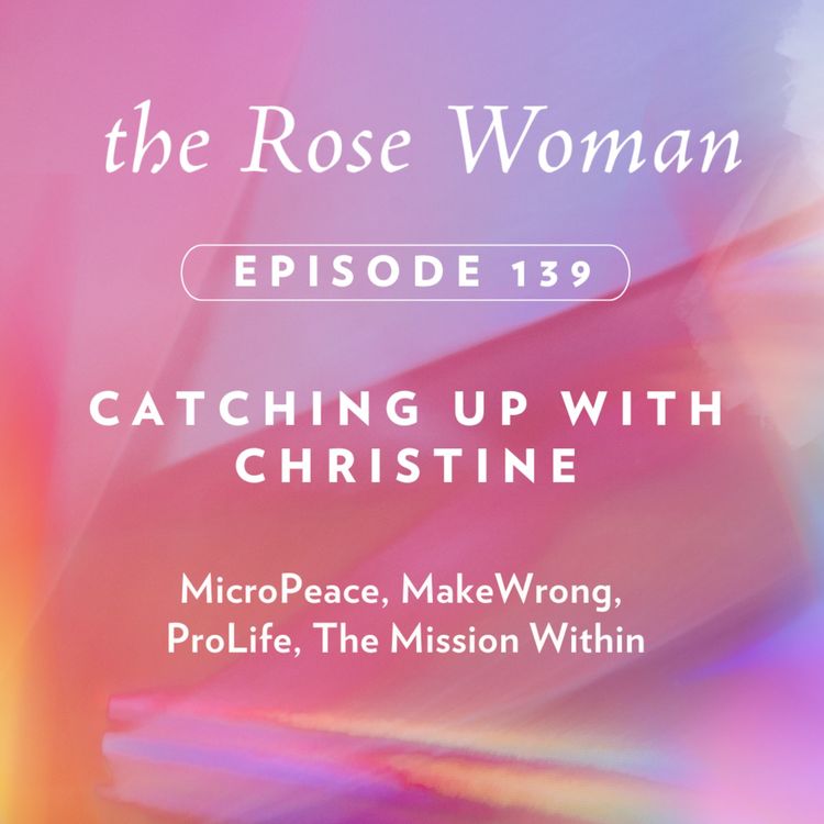 cover art for Catching up with Christine: MicroPeace, MakeWrong, ProLife