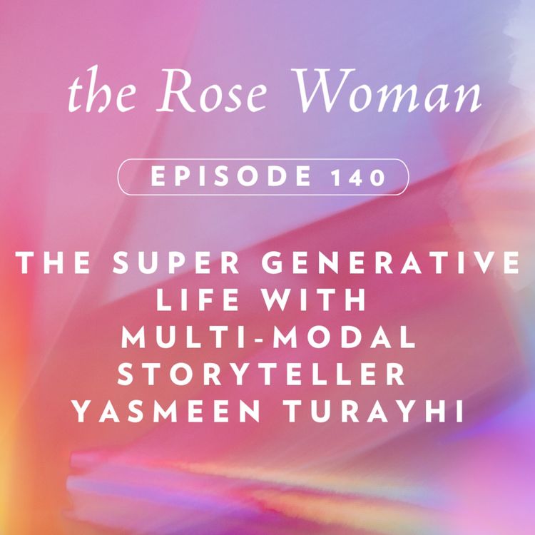 cover art for The Super Generative Life with Multi-Modal Storyteller Yasmeen Turayhi