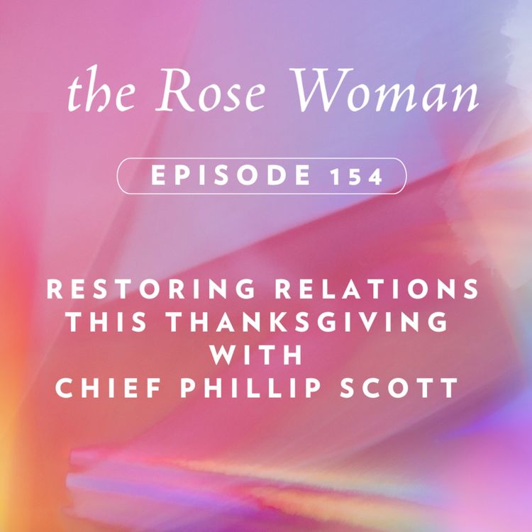 cover art for Restoring Relations this Thanksgiving with Chief Phillip Scott