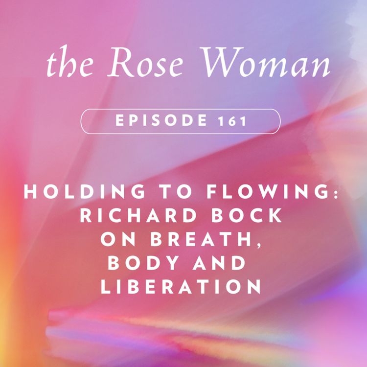 cover art for Holding to Flowing: Richard Bock on Breath, Body and Liberation