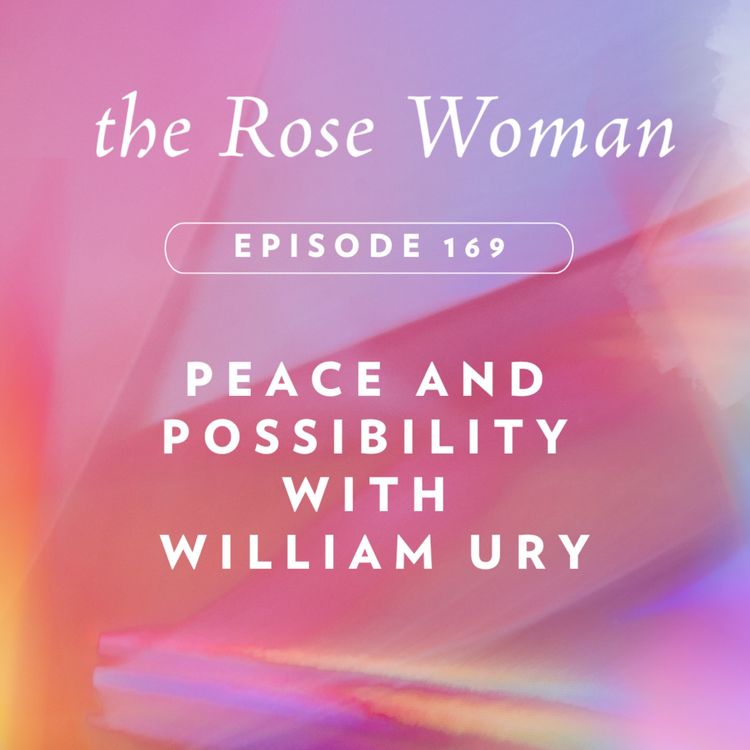 cover art for Peace and Possibility: The Essence of Humanity is Hospitality, Freeing the Imagination, Pilgrimage and more with William Ury