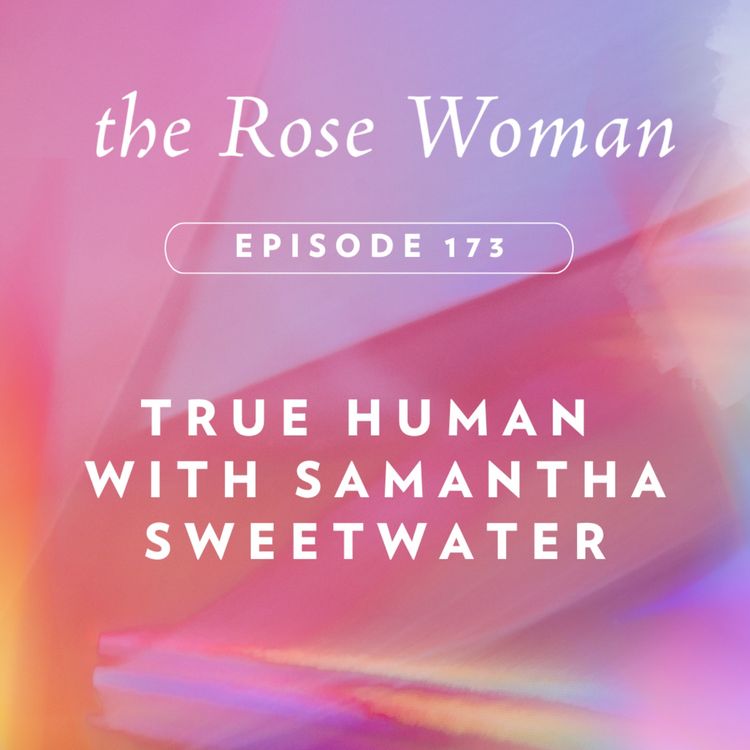 cover art for Wisdom and Wonder in the Polycrisis: True Human with Samantha Sweetwater