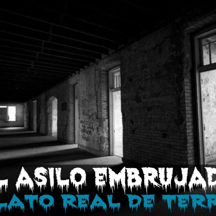 cover art for El asilo embrujado (Relato real de terror)